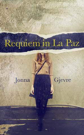 Requiem in La Paz by Jonna Gjevre