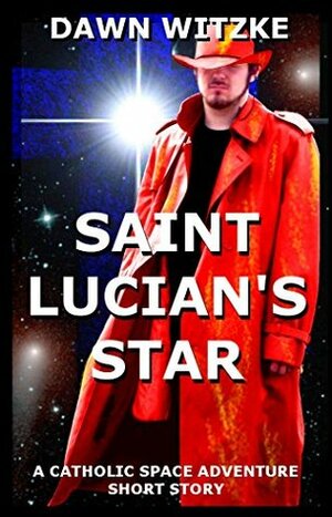 Saint Lucian's Star by Dawn Witzke