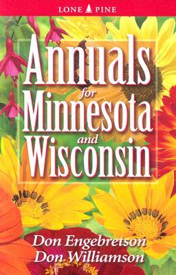 Annuals for Minnesota and Wisconsin by Don Engebretson, Don Williamson