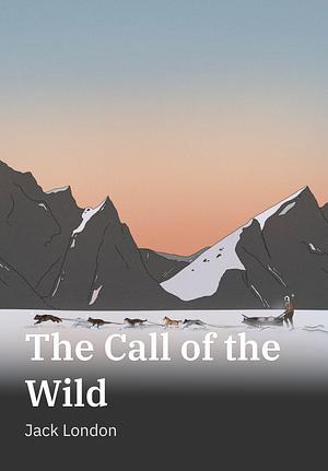 The Call of the Wild by Jack London