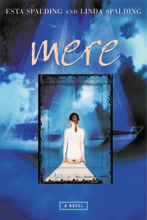 Mere by Esta Spalding, Linda Spalding