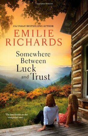 Somewhere Between Luck and Trust by Emilie Richards