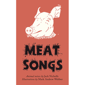 Meat Songs by Jack Nicholls, Mark Andrew Webber