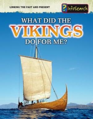 What Did the Vikings Do for Me? by Elizabeth Raum