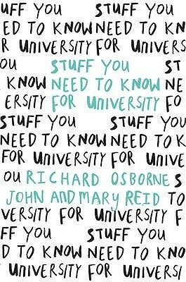 Stuff You Need to Know for University by Richard Osborne