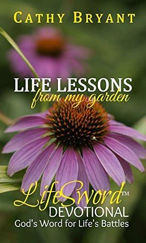 LIFE LESSONS FROM MY GARDEN by Cathy Bryant, Cathy Bryant