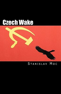 Czech Wake: Fall of the Patriots by Stanislav Moc