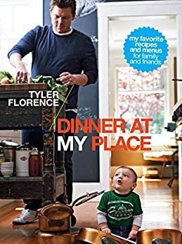 Dinner at My Place by Tyler Florence