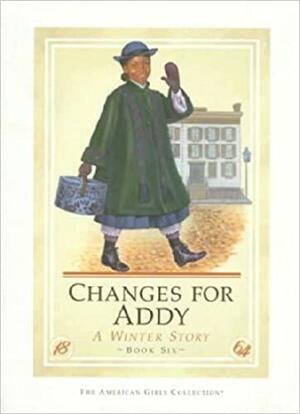 Changes for Addy: A Winter Story by Connie Rose Porter