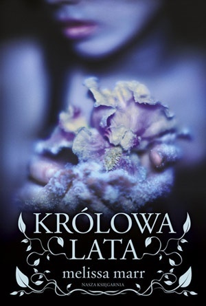 Królowa lata by Natalia Wiśniewska, Melissa Marr