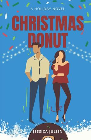 Christmas Donut: A Holiday Novel by Jessica Julien