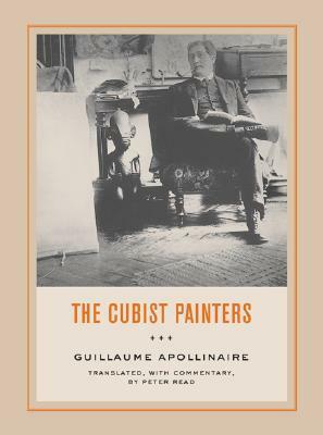 The Cubist Painters by Peter Read, Guillaume Apollinaire