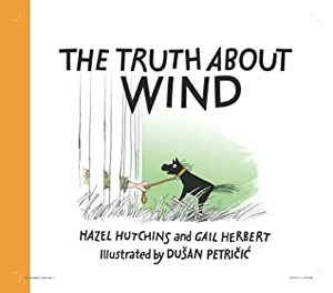 The Truth about Wind by Gail Herbert, Dušan Petričić, Hazel Hutchins