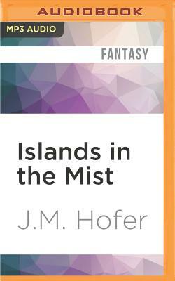 Islands in the Mist by J. M. Hofer