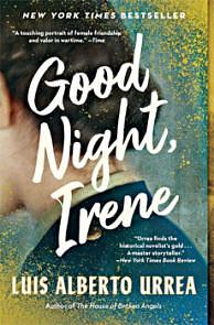 Good Night, Irene: A Novel by Luis Alberto Urrea