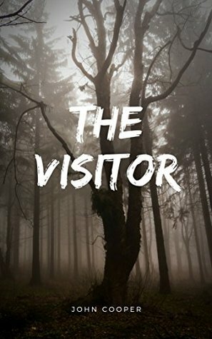 The Visitor: A Short Story by John Cooper