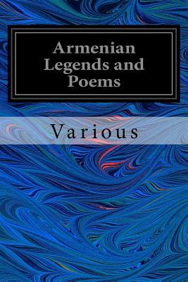 Armenian Legends and Poems by Various