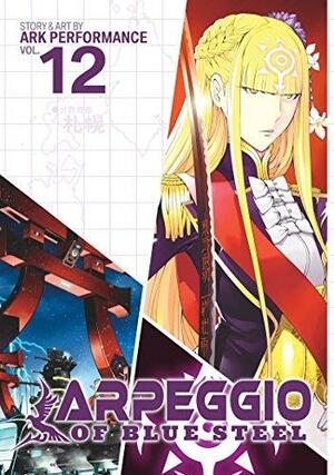 Arpeggio of Blue Steel, Vol. 12 by Ark Performance