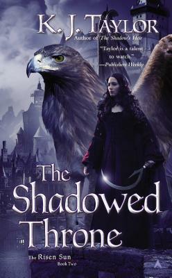 The Shadowed Throne by K.J. Taylor