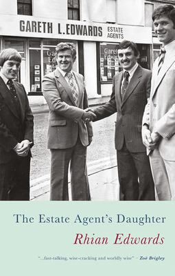 The Estate Agent's Daughter by Rhian Edwards