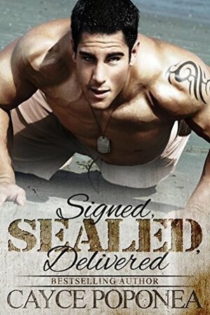 Signed, SEALed, Delivered: Book one Trident Brotherhood Series by Cayce Poponea