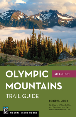 Olympic Mountains Trail Guide: National Park and National Forest by Robert Wood
