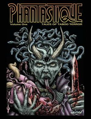 Phantastique: Tales of Taboo Terror by Pete Correy, Steve Carter, Antoinette Rydyr