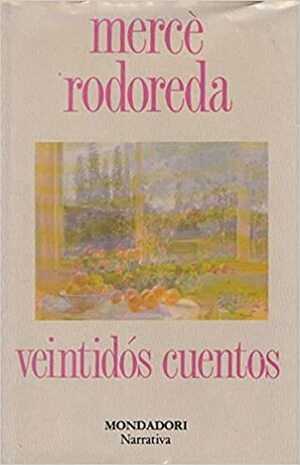 Veintidós cuentos by Mercè Rodoreda