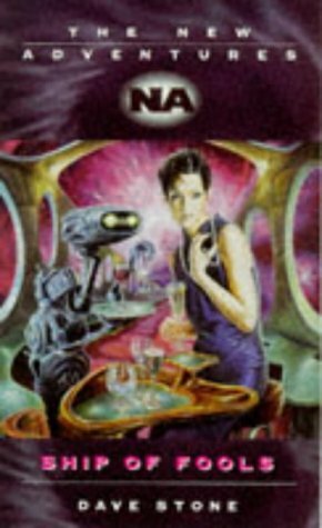 Bernice Summerfield: Ship Of Fools by Dave Stone