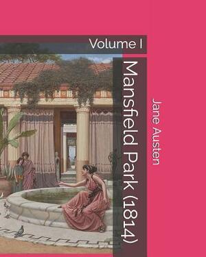 Mansfield Park (1814): Volume I by Jane Austen