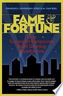 Fame &amp; Fortune: How Successful Companies Build Winning Reputations by C. B. M. van Riel, Charles J. Fombrun