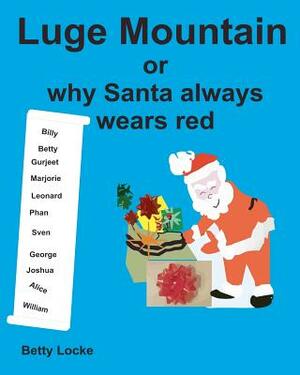 Luge Mountain: A happy story about Christmas by Betty Locke