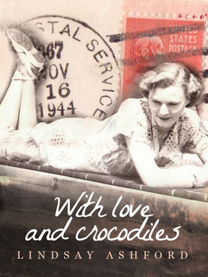 With Love and Crocodiles by Lindsay Ashford