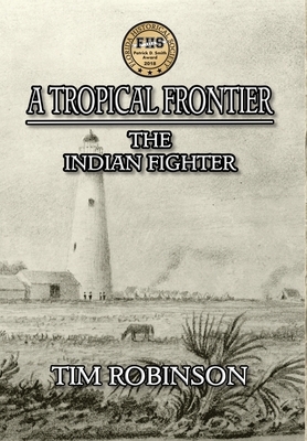 A Tropical Frontier: The Indian Fighter by Tim Robinson