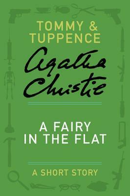 A Fairy in the Flat: A Short Story by Agatha Christie