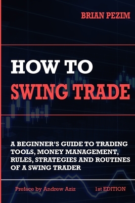 How To Swing Trade by Brian Pezim