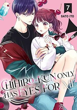 Chihiro-kun Only Has Eyes for Me Vol. 7 by Sato Ito