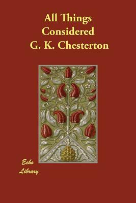 All Things Considered by G.K. Chesterton