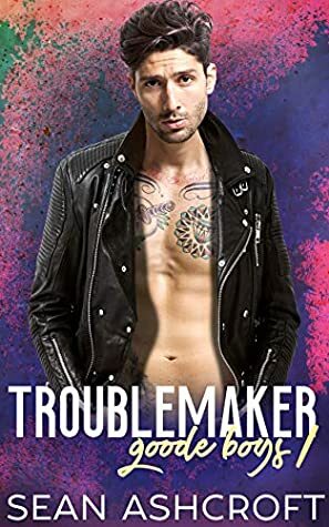 Troublemaker by Sean Ashcroft