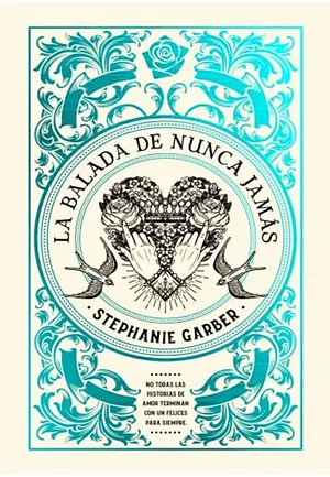 Balada de Nunca Jamás - Ed. Coleccionista by Stephanie Garber, Stephanie Garber