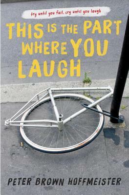 This Is the Part Where You Laugh by Peter Brown Hoffmeister