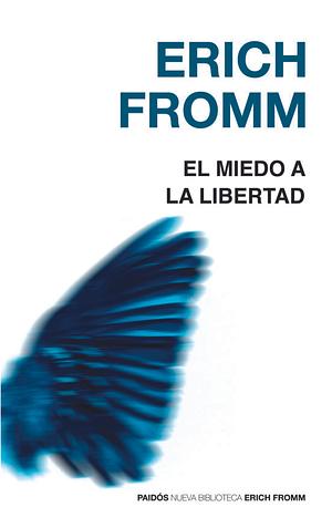 El Miedo a la Libertad by Erich Fromm