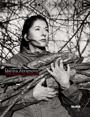 Marina Abramović: The Artist is Present by Arthur C. Danto, Klaus Biesenbach, Chrissie Iles