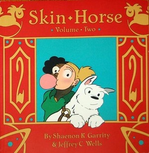 Skin Horse, Volume Two by Shaenon K. Garrity, Jeffrey C. Wells