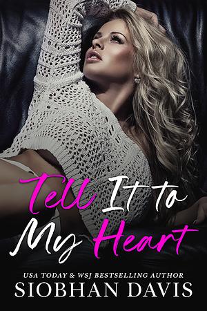 Tell It to My Heart by Siobhan Davis