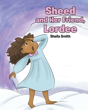 Sheed and Her Friend, Lordee by Sheila Smith