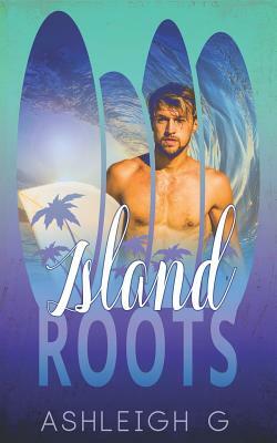 Island Roots by Ashleigh G