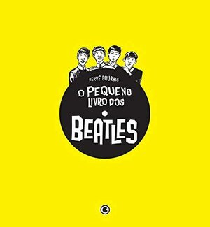 O Pequeno Livro dos Beatles by Hervé Bourhis