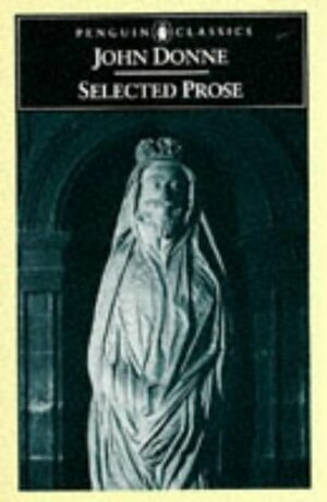 Selected Prose by Neil Rhodes, John Donne