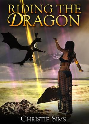 Riding the Dragon (Dragon Erotica) by Christie Sims, Alara Branwen
